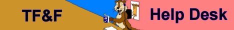 The TF&F Help Desk